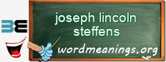 WordMeaning blackboard for joseph lincoln steffens